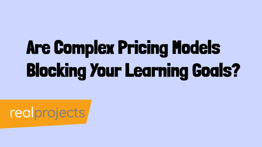 Are Complex Pricing Models Blocking Your Learning Goals