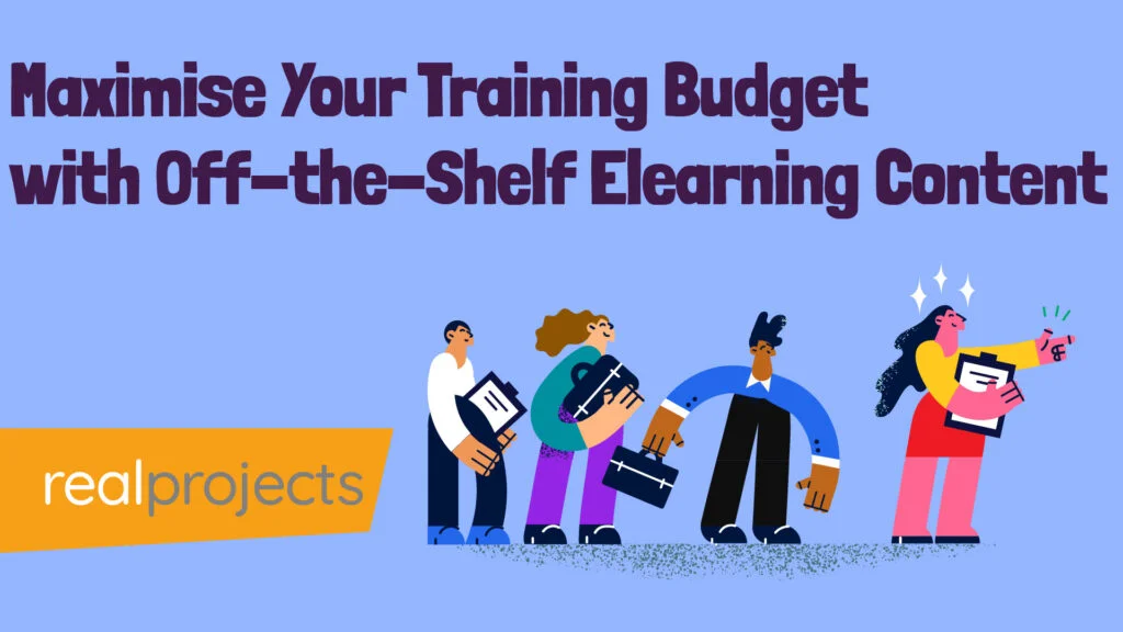 Maximise Your Training Budget with Off-the-Shelf Elearning Content